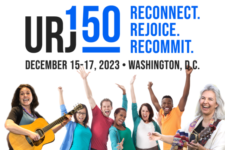 People celebrating with the words URJ 150 Reconnect. Rejoice. Recommit. December 15-17, 2023